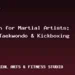 Nutrition for Martial Artists: Fueling Taekwondo & Kickboxing Success